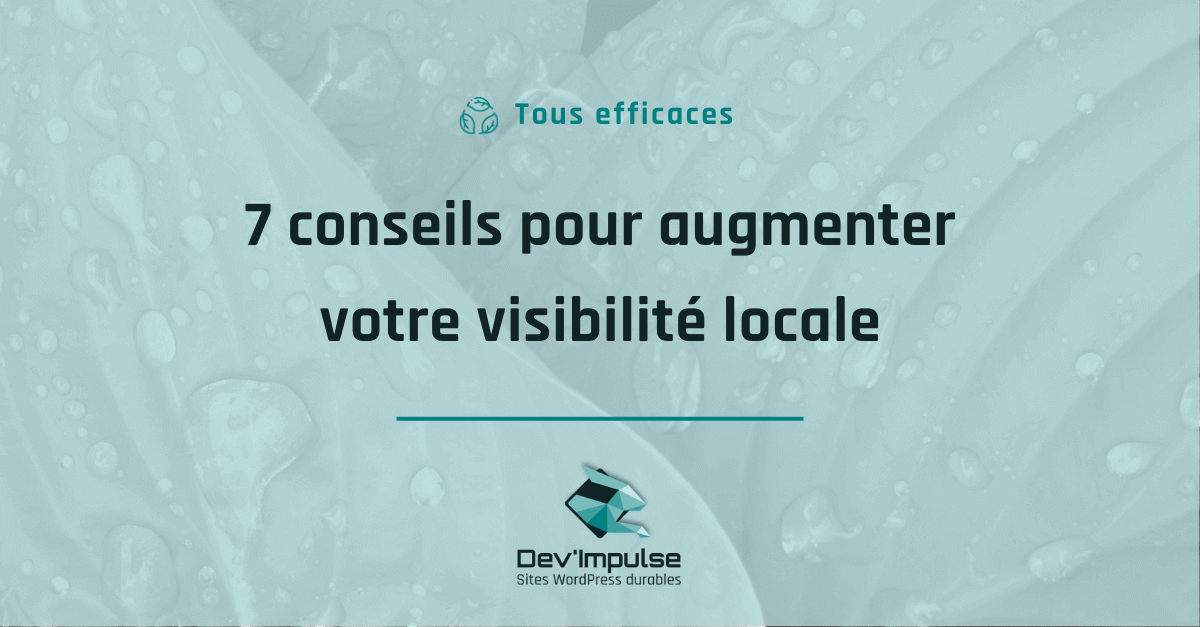 Comment améliorer sa visibilité locale 7 Conseils