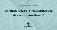 comment réduire l’impact écologique de son site wordpress
